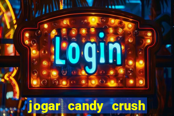 jogar candy crush saga no facebook